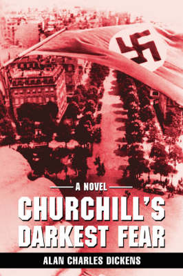 Churchill's Darkest Fear by Alan Charles Dickens image
