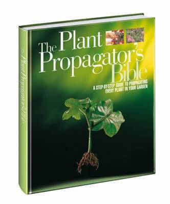 The Plant Propagator's Bible by Miranda Smith image