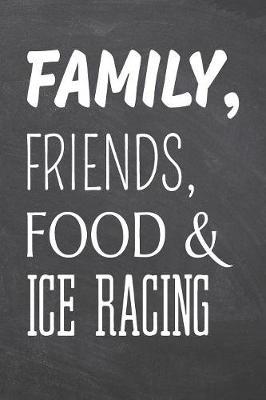 Family, Friends, Food & Ice Racing image