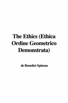 The Ethics (Ethica Ordine Geometrico Demonstrata) on Paperback by Benedictus De Spinoza