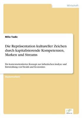 Die Reprasentation Kultureller Zeichen Durch Kapitalisierende Kompetenzen, Marken Und Streams image