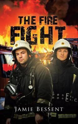 The Fire Fight by Jamie Bessent image
