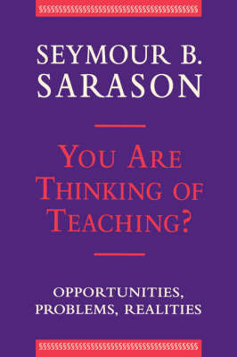 You Are Thinking of Teaching? by Seymour B Sarason image