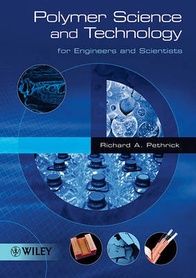 Polymer Science and Technology for Engineers and Scientists by Richard A. Pethrick image