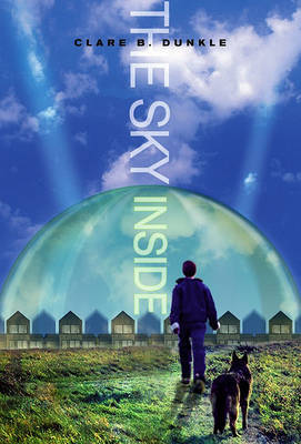 The Sky Inside on Hardback by Clare B Dunkle