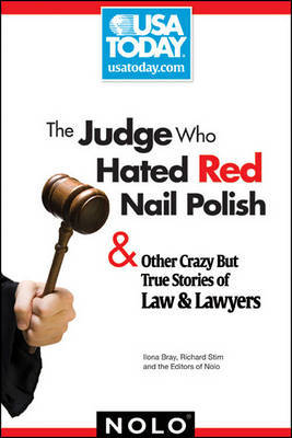 The Judge Who Hated Red Nail Polish: And Other Crazy But True Stories of Law & Lawyers by Ilona M Bray image