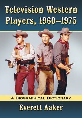 Television Western Players, 1960-1975 by Everett Aaker image
