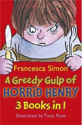 A Greedy Gulp of Horrid Henry 3-in-1 by Francesca Simon image