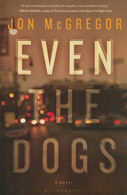 Even the Dogs by Jon McGregor image