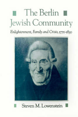 The Berlin Jewish Community on Hardback by Steven M Lowenstein