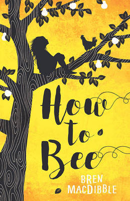 How to Bee by Bren MacDibble image