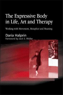 The Expressive Body in Life, Art, and Therapy by Daria Halprin image