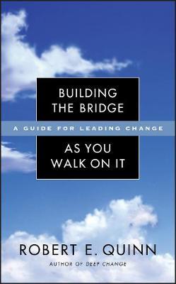 Building the Bridge as You Walk on It by Robert E Quinn image