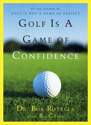 Golf is a Game of Confidence on Hardback by Bob Rotella