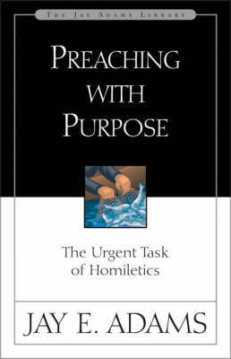 Preaching with Purpose by Jay E Adams image