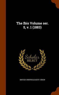 The Ibis Volume Ser. 5, V. 1 (1883) by British Ornithologists' Union image