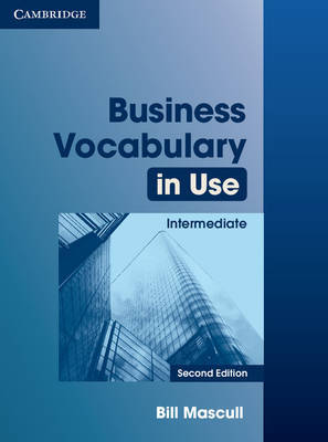 Business Vocabulary in Use Intermediate with Answers by Bill Mascull