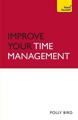 Improve Your Time Management: Teach Yourself by Polly Bird image