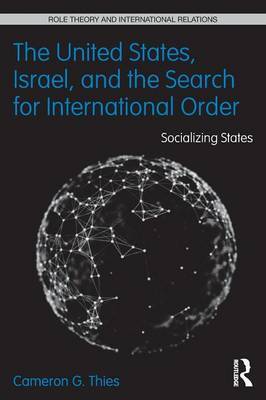 The United States, Israel, and the Search for International Order by Cameron G. Thies image