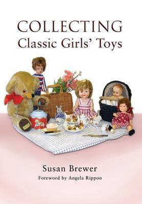 Collecting Classic Girls' Toys by Susan Brewer image