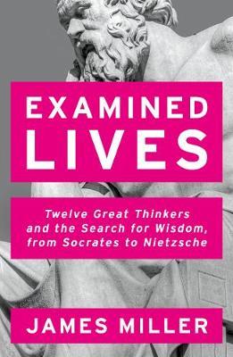 Examined Lives by James Miller image