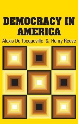 Democracy in America on Hardback by Alexis De Tocqueville