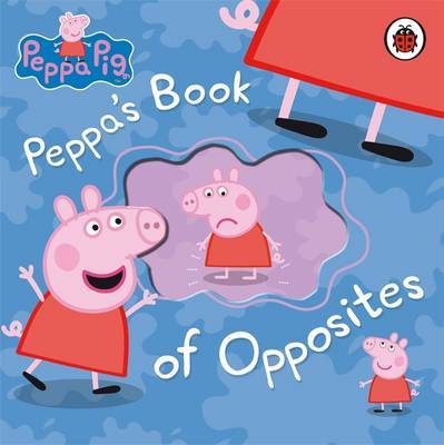 Peppa's Book of Opposites on Paperback