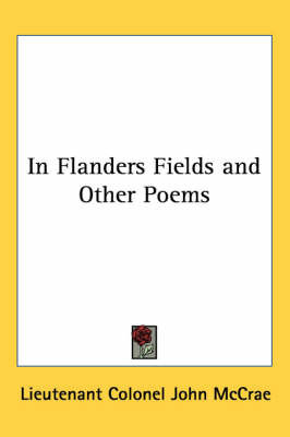 In Flanders Fields and Other Poems by Lieutenant Colonel John McCrae image
