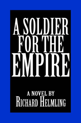 A Soldier for the Empire by Richard Helmling image