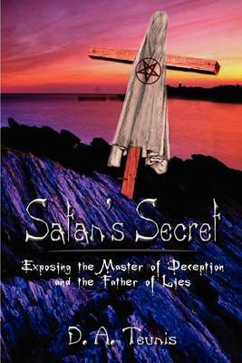 Satan's Secret by D. A. Teunis image