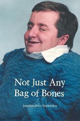 Not Just Any Bag of Bones by Jonathan Peter Studebaker image