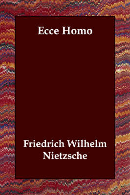 Ecce Homo on Paperback by Friedrich Wilhelm Nietzsche