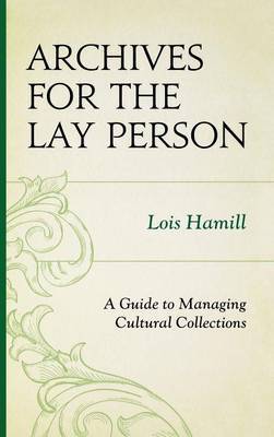 Archives for the Lay Person on Hardback by Lois Hamill