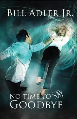 No Time to Say Goodbye by Bill Adler, Jr image
