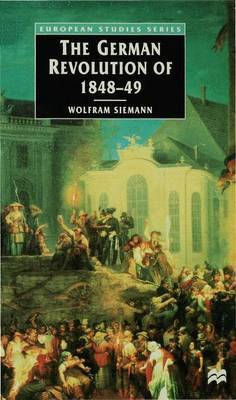 The German Revolution of 1848-49 on Hardback by Wolfram Siemann