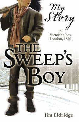 The Sweep's Boy (My Story) by Jim Eldridge