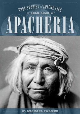 Apacheria by W. Michael Farmer image