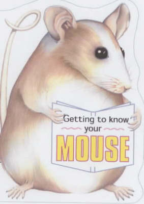 Getting to Know Your Mouse by Gill Page image