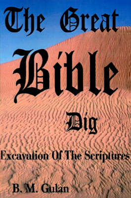 The Great Bible Dig: Excavation of the Scriptures by Bonnie M Gulan image