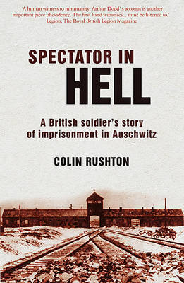 A Spectator in Hell: A British Soldier's Story of Imprisonment in Auschwitz by Colin Rushton image
