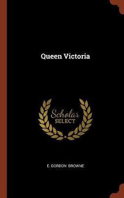 Queen Victoria on Hardback by E. Gordon Browne