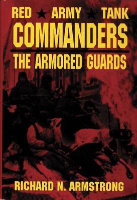 Red Army Tank Commanders by Richard N. Armstrong image
