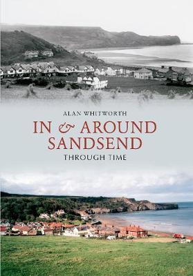 In & Around Sandsend Through Time by Alan Whitworth image
