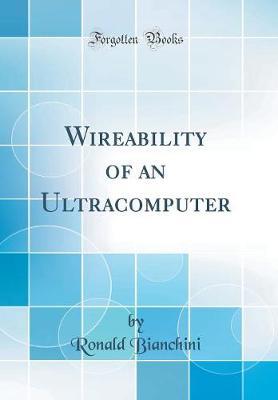 Wireability of an Ultracomputer (Classic Reprint) by Ronald Bianchini image