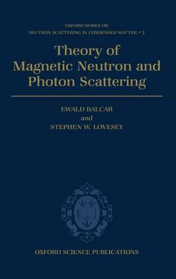 Theory of Magnetic Neutron and Photon Scattering by Ewald Balcar image
