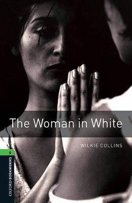 Oxford Bookworms Library: Level 6:: The Woman in White by Wilkie Collins image