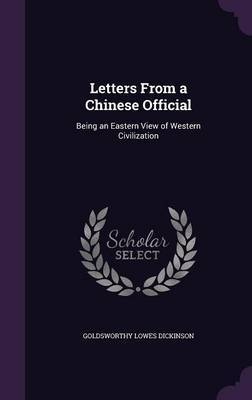 Letters from a Chinese Official by Goldsworthy Lowes Dickinson image