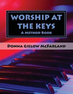 Worship at the Keys by Donna Gielow McFarland image