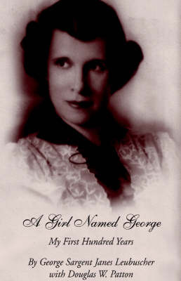 A Girl Named George by George Sargent Janes Leubuscher Patton image