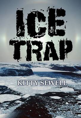 Ice Trap on Hardback by Kitty Sewell